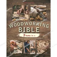 Jual The Woodworking Bible : 3 books in 1 | Turn Your Ideas Into Wood