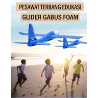 Mainan Edukasi Pesawat Kapal Terbang Glider Gabus Foam Anti Pecah