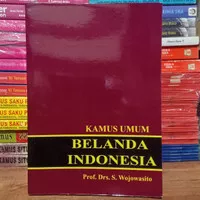 BUKU KAMUS UMUM BAHASA BELANDA INDONESIA Karangan By Prof S Wojowasito