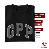 Kaos Plesetan GPP - baju tshirt parodi merek brand logo kata kata tulisan lucu unik dewasa anak pria wanita laki laki perempuan jumbo 3XL 4XL 5XL bisa lengan panjang kaos distro keren terbaru murah unisex cewek cowok combed