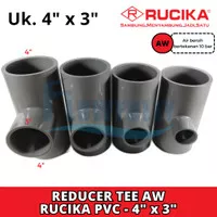 TEE AW 4 x 3 inch RUCIKA PVC VERLOP TEE REDUCER TEE TS VLOK TEE