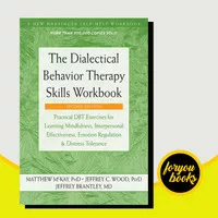 The Dialectical Behavior Therapy Skills Workbook: Practical DBT Exerci