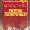 Manajemen Proyek Konstruksi (Edisi Revisi) -Penerbit Andi