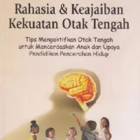 Rahasia & Keajaiban Kekuatan Otak Tengah - Best Media