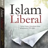 ISLAM LIBERAL: Varian Liberalisme Islam di Indonesia 1991-2002  - LKiS