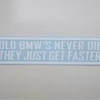 Sticker Old BMW's Never Die They Just Get Faster (BMW 03)