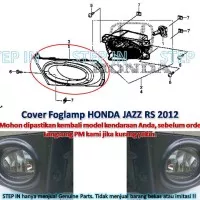 Honda JAZZ RS 2012 Cover Fog Lamp Depan R / L, Kanan/Kiri Genuine Part