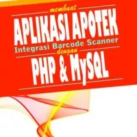 Membuat aplikasi apotek integrasi barcode scanner dengan PHP & MySQL