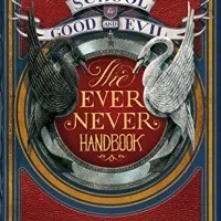 The School for Good and Evil: The Ever Never Handbook