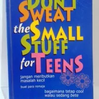 Don't Sweat the Small Stuff for Teens - Richard Carlson - Gramedia