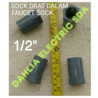 SOCK DRAT DALAM/FAUCET SOCK PVC 1/2 IN