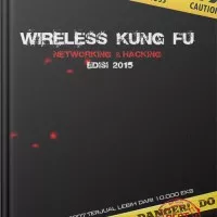 Wireless Kung Fu : Networking & Hacking Edisi 2015