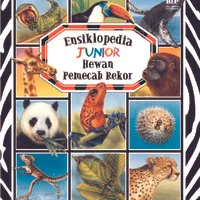 Ensiklopedia Junior : Hewan Pemecah Rekor