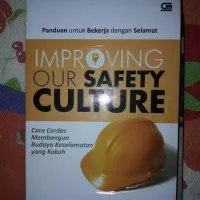 IMPROVING OUR SAFETY CULTURE - BUKU MANAJEMEN