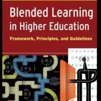 Blended Learning in Higher Education: Framework, Principles, and Guide