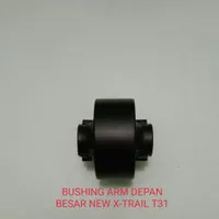 BUSHING ARM DEPAN BESAR NEW X-TRAIL T31