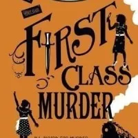 First Class Murder : A Murder Most Unladylike Mystery