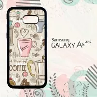 Casing Samsung A5 2017 Custom Hardcase HP Coffee Wallpaper L0336