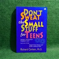 Dont sweat the small stuff for teens - Richard carlson