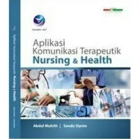 Buku Aplikasi Komunikasi Terapeutik Nursing & Health