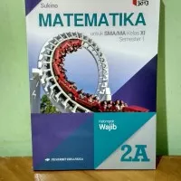 MATEMATIKA 2A UNTUK SMA/MA KELAS XI SEMESTER 1 ( K13N )