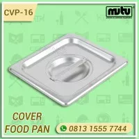 Penutup Food Pan 1/6 | Cover GN PAN 1/6 Stanless Steel Mutu CVP-16