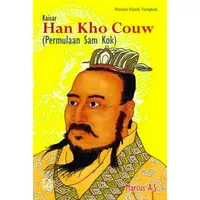 Kaisar Han Kho Couw Permulaan Sam kok . (Hard Cover) .