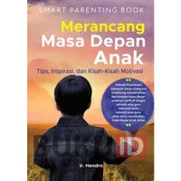 Buku Smart Parenting Book: Merancang Masa Depan Anak, Tips, Inspirasi