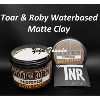 Pomade Toar And & Roby TNR Strong Matte Clay 100 Gram (FREE SISIR SAKU