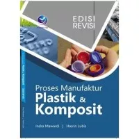 Proses Manufaktur Plastik Dan Komposit - Edisi Revisi