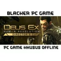 Deus Ex Human Revolution Directors Cut Pc GAme Offline