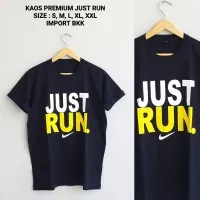 KAOS JUST RUN BLACK PREMIUM KAOS PRIA KAOS COWOK KAOS IMPORT