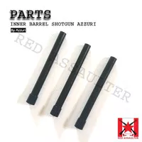 Part Inbar Inner Barrel - Laras Dalam Mainan Kokang Shotgun Azzuri