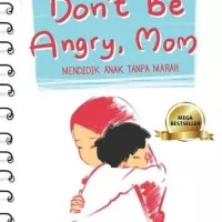 Dont Be Angry Mom Edisi Revisi Original