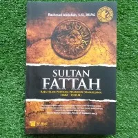 Buku Sejarah Sultan Fattah Raja Islam Pertama Penakluk Tanah Jawa