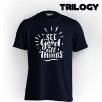 Kaos Premium Brand TRILOGY Motivasi See Good in All Things Tshirt - Putih, XL