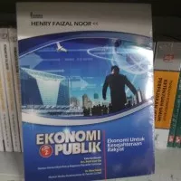 Buku Ekonomi Publik, Ekonomi untuk Kesejahteraan Rakyat - Henry Faizal