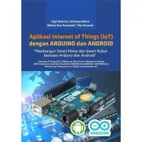Buku Aplikasi Internet Of Things Dengan ARDUINO Dan ANDROID