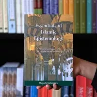 Essentials Of Islamic Epistemology - Mulyadhi Kartanegara