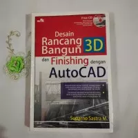 Desain Rancang Bangun 3D dan Finishing dengan AutoCAD