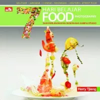 Buku Fotografi 7 hari belajar food photography Oleh Herry Tjiang ORI