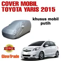 Penutup / Body Cover Toyota Yaris Lama / All New 2015 / Mobil Putih