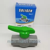 Ball valve pvc 1 inch Soligen CN001 / stop kran pvc 1 inch bagus