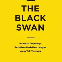 The Black Swan: Rahasia Terjadinya Peristiwa-Peristiwa Langka