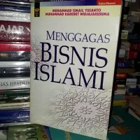 ORIGINAL MENGGAGAS BISNIS ISLAMI(MUHAMMAD ISMAIL YUSANTO)