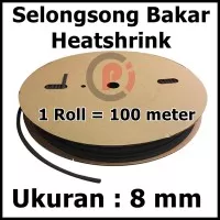 Per Roll Selang Bakar 8mm Tube Heat Shrink Heatshrink Selongsong 100m