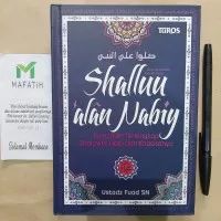 Buku SHALLUU `ALAN NABIY Kumpulan Shalawat Sholawat Nabi & Khasiatnya
