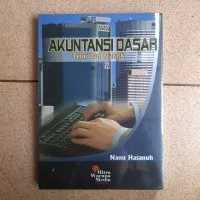 Buku Akuntansi Dasar Teori dan Praktik - Nanu Hasanuh