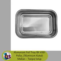 Alumunium Foil Tray BX 4381 Polos /Aluminium Kotak Makan - Tanpa tutup