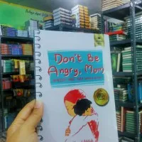 Don`t Be Angry Mom